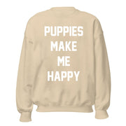 Puppies Make Me Happy | Cream Crewneck Uni-Sex Sweatshirt
