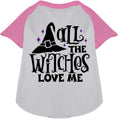 Load image into Gallery viewer, All the Witches Love Me! Pet Raglan Shirt
