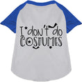 Load image into Gallery viewer, I Don't Do Costumes Pet Raglan Shirt
