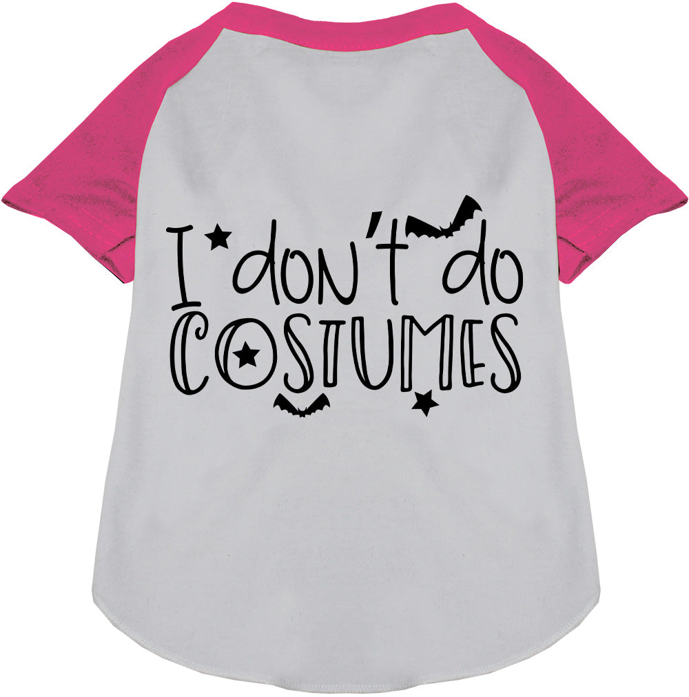 I Don't Do Costumes Pet Raglan Shirt