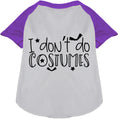 Load image into Gallery viewer, I Don't Do Costumes Pet Raglan Shirt
