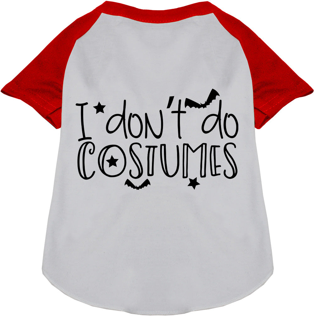I Don't Do Costumes Pet Raglan Shirt