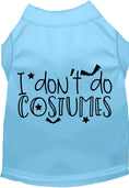 Load image into Gallery viewer, I Don't Do Costumes Pet Shirt
