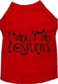 Load image into Gallery viewer, I Don't Do Costumes Pet Shirt
