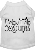 Load image into Gallery viewer, I Don't Do Costumes Pet Shirt
