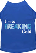 Load image into Gallery viewer, Freaking Cold Pet Shirt

