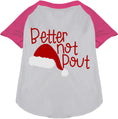 Load image into Gallery viewer, Better Not Pout Pet Raglan Shirt
