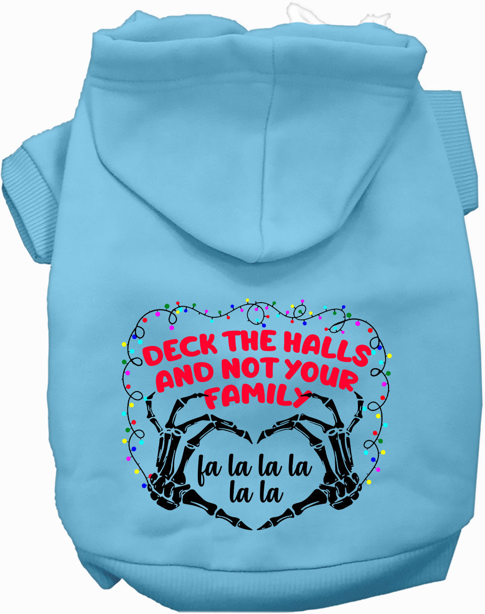 Deck the Halls, Not Your Family Christmas Pet Hoodie