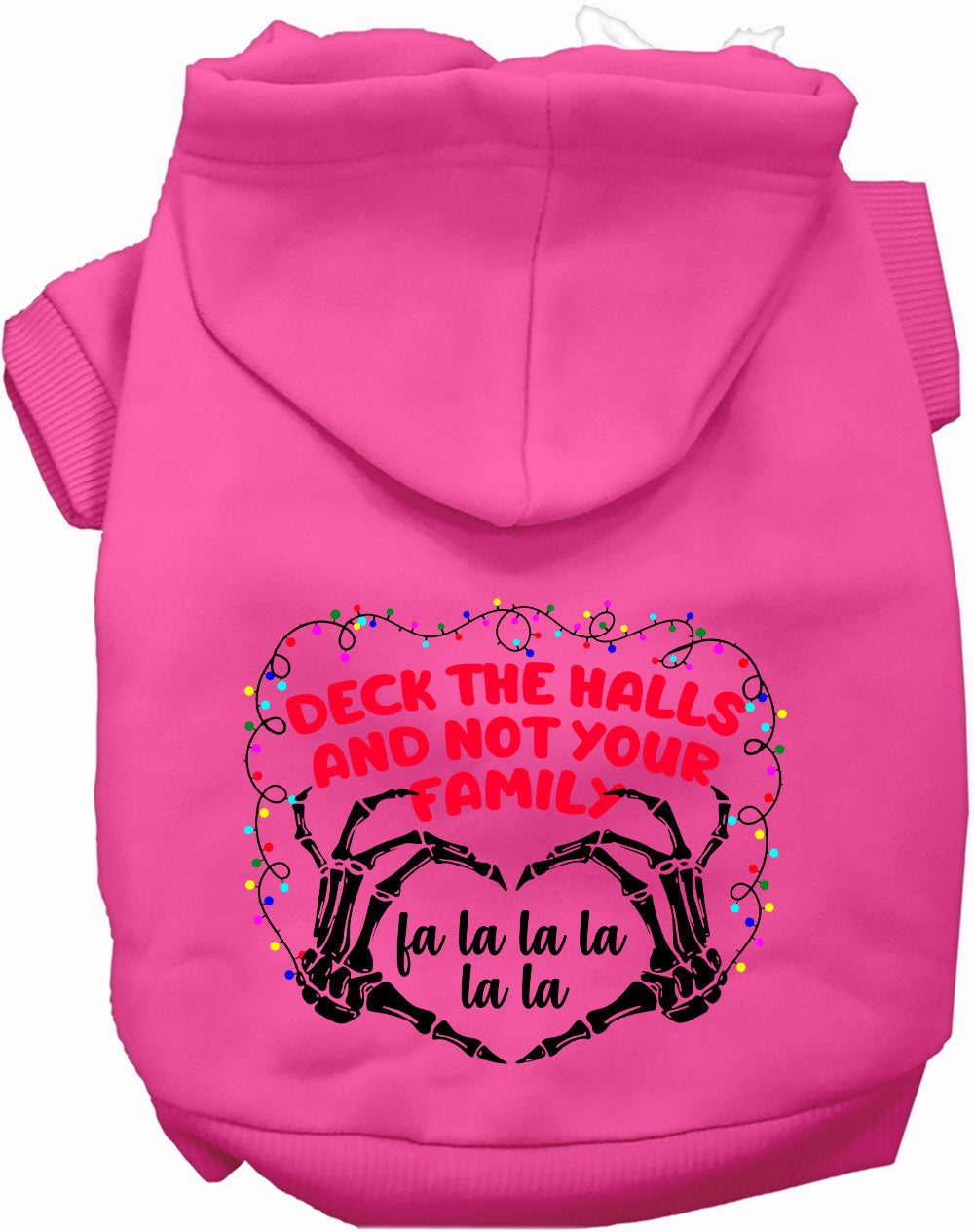 Deck the Halls, Not Your Family Christmas Pet Hoodie