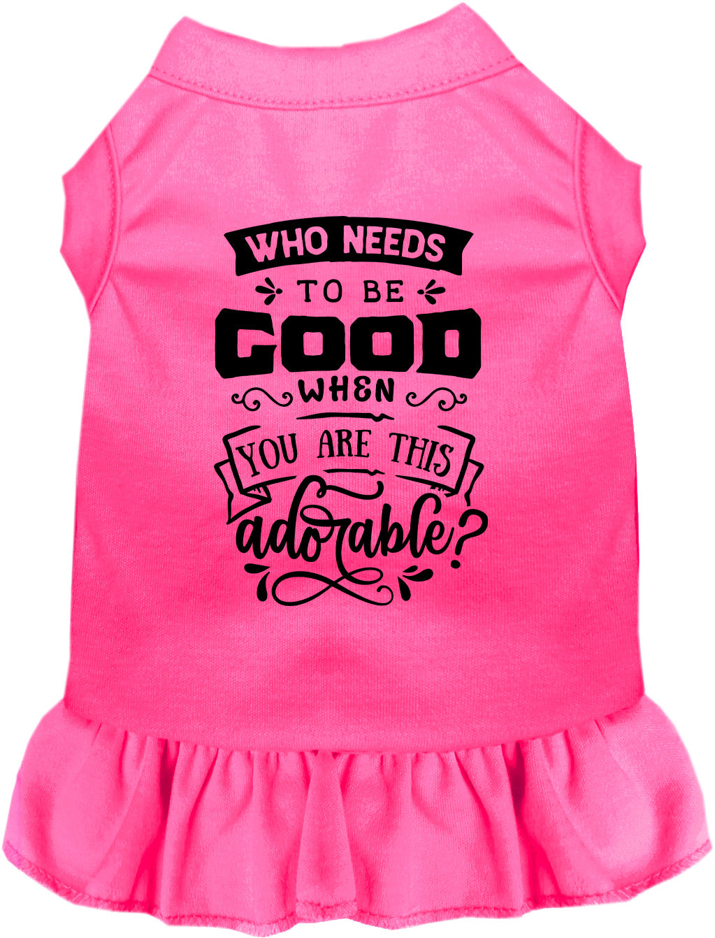 Who Needs to be Good? Pet Dress