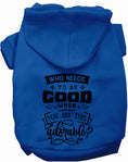 Load image into Gallery viewer, Who Needs to be Good? Pet Hoodie
