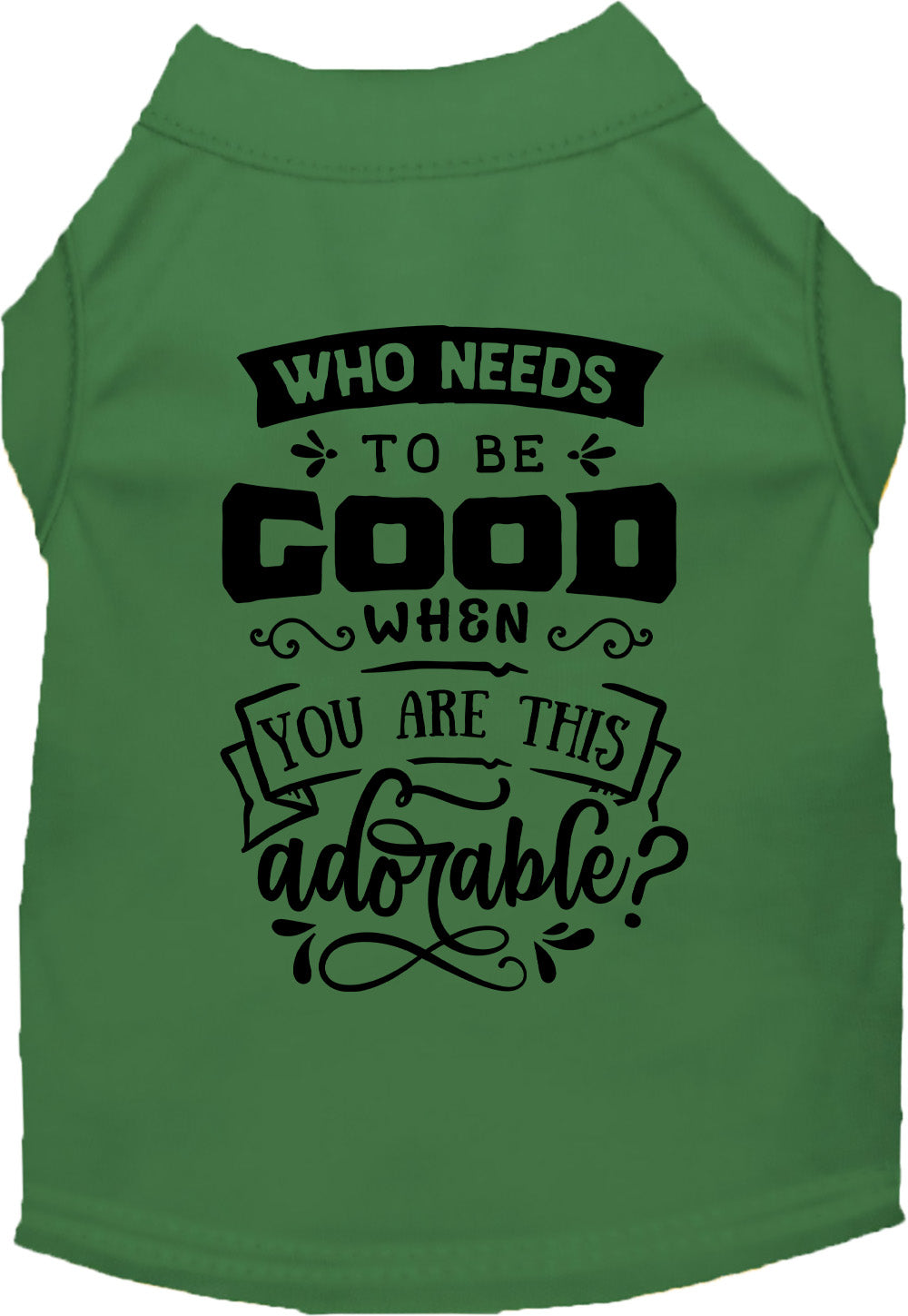 Who Needs to be Good? Pet Shirt