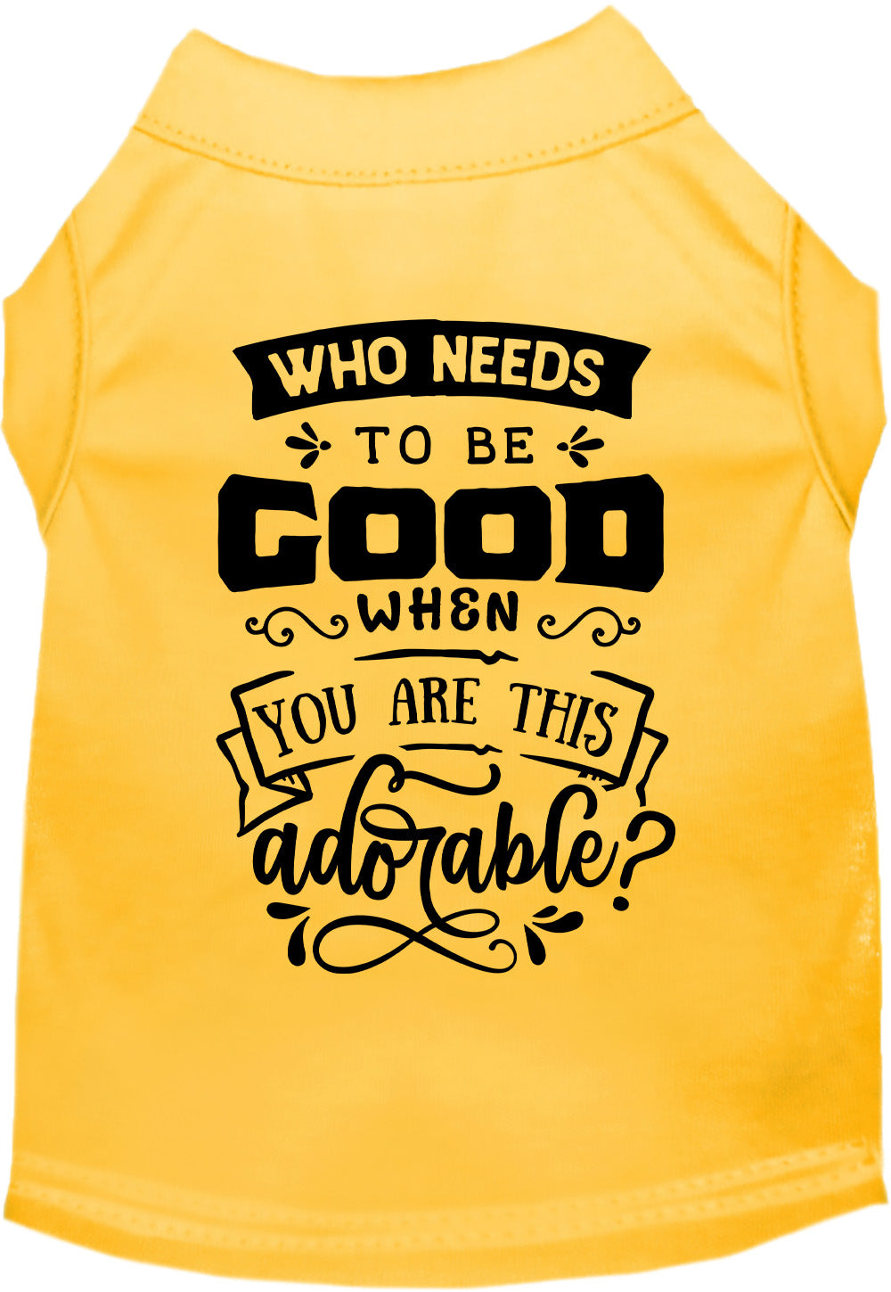 Who Needs to be Good? Pet Shirt