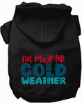 Load image into Gallery viewer, Not Made for Cold Weather Pet Hoodie
