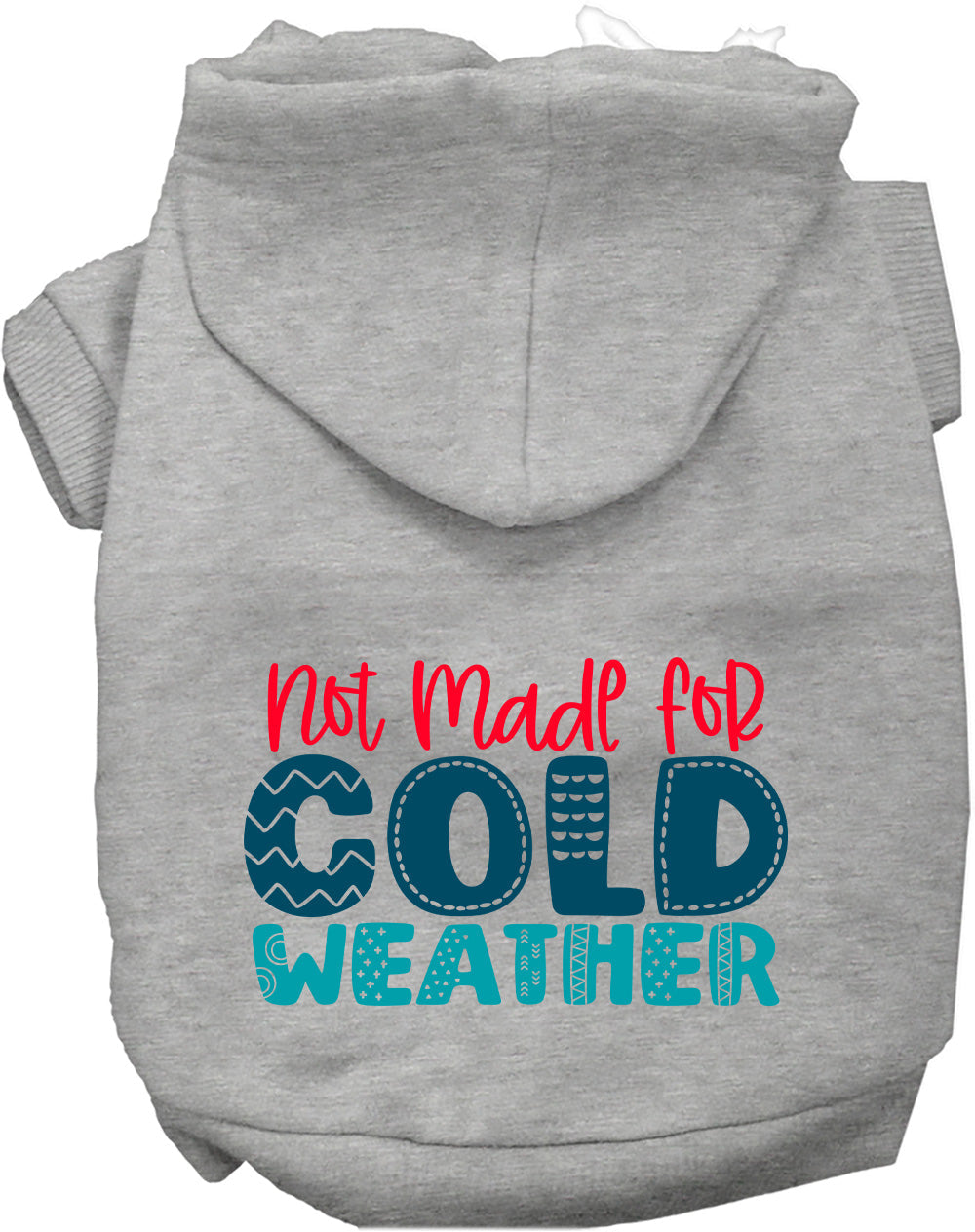 Not Made for Cold Weather Pet Hoodie