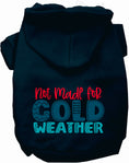 Load image into Gallery viewer, Not Made for Cold Weather Pet Hoodie

