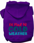 Load image into Gallery viewer, Not Made for Cold Weather Pet Hoodie

