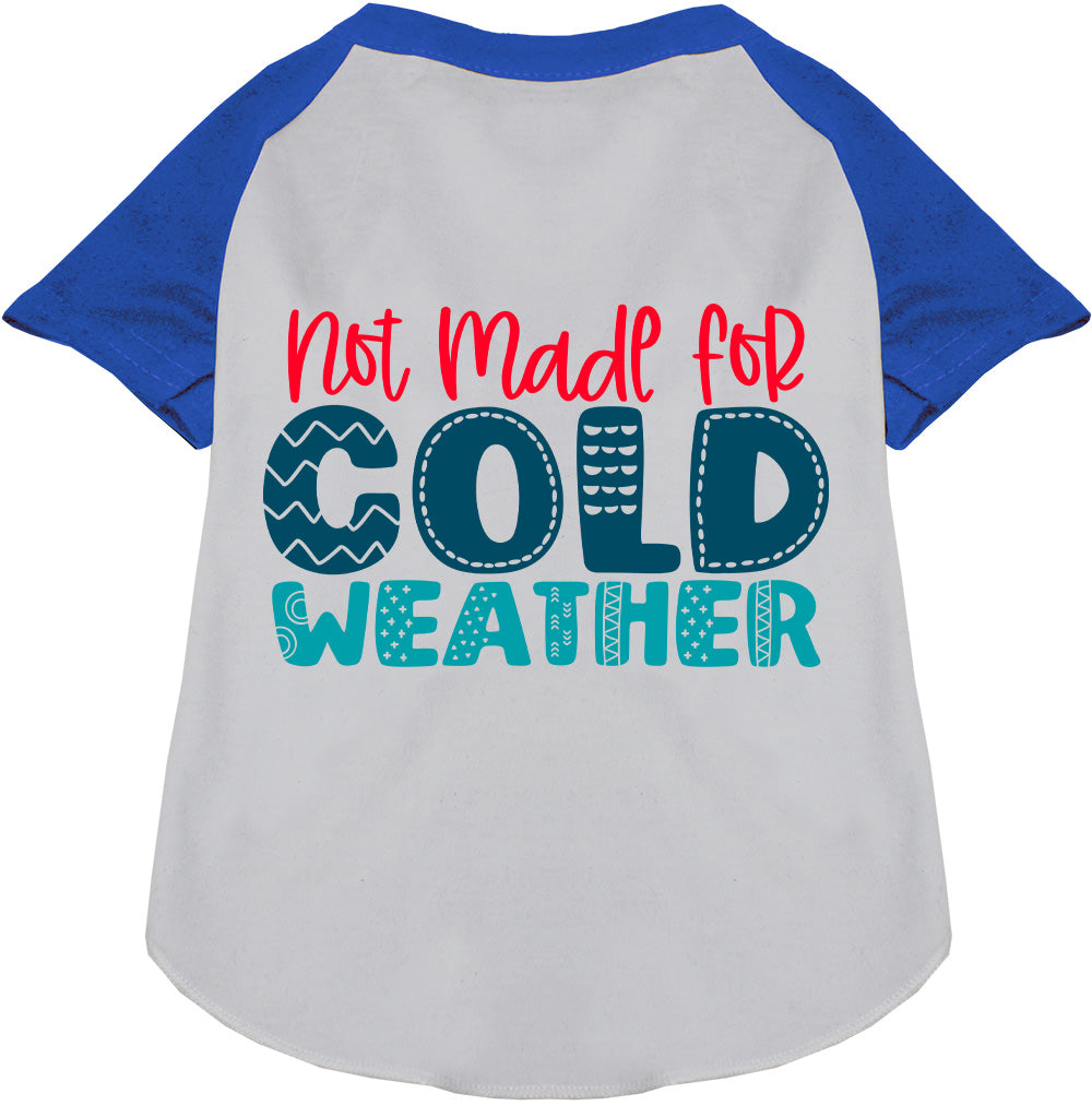 Not Made for Cold Weather Pet Raglan Shirt