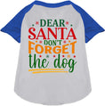 Load image into Gallery viewer, Don't Forget the Dog! Pet Raglan Shirt
