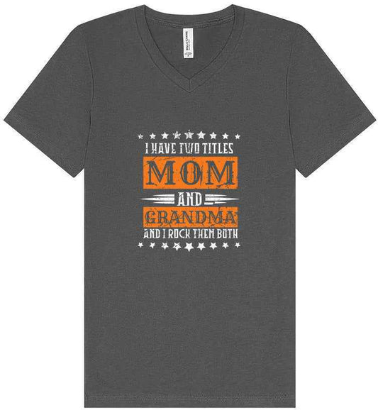 Mom and Grandma, I Rock Them Both Unisex V-Neck Shirt