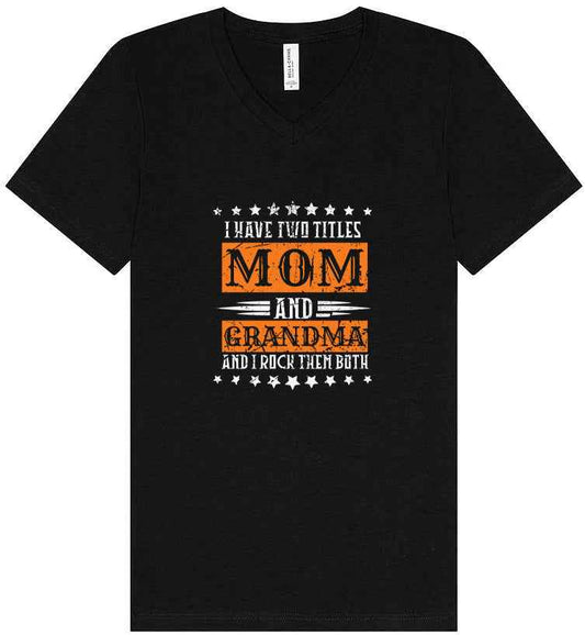 Mom and Grandma, I Rock Them Both Unisex V-Neck Shirt
