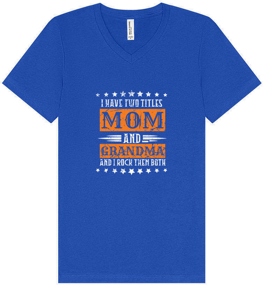 Mom and Grandma, I Rock Them Both Unisex V-Neck Shirt
