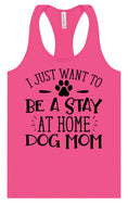 Load image into Gallery viewer, Wanna Be Stay at Home Dog Mom Women's Racerback Tank
