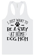 Load image into Gallery viewer, Wanna Be Stay at Home Dog Mom Women's Racerback Tank
