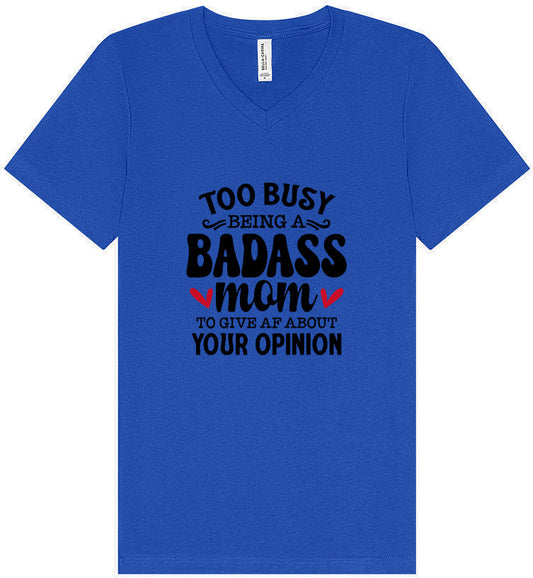 Too Busy Badass Mom Unisex V-Neck Shirt