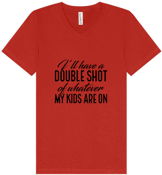 Double Shot of What My Kids Are On Unisex V-Neck Shirt