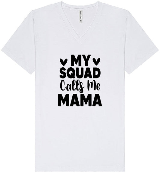 My Squad Calls Me Mama Unisex V-Neck Shirt
