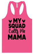 Load image into Gallery viewer, My Squad Calls Me Mama Women's Racerback Tank
