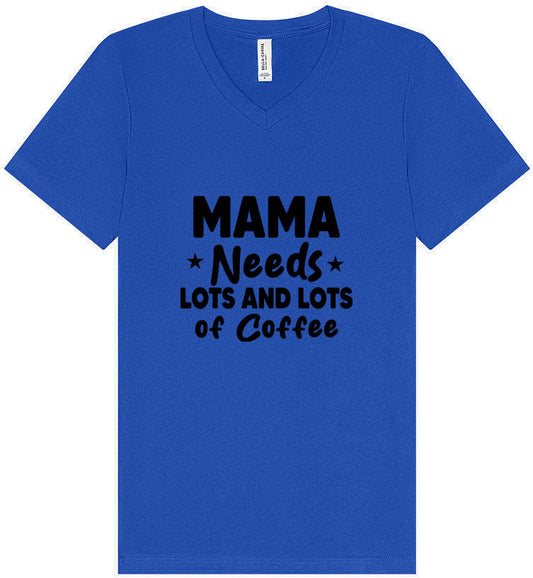 Mama Needs Lots of Coffee Unisex V-Neck Shirt