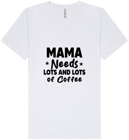 Mama Needs Lots of Coffee Unisex V-Neck Shirt