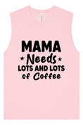 Load image into Gallery viewer, Mama Needs Lots of Coffee Muscle Tank
