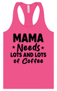 Load image into Gallery viewer, Mama Needs Lots of Coffee Women's Racerback Tank
