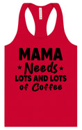 Load image into Gallery viewer, Mama Needs Lots of Coffee Women's Racerback Tank
