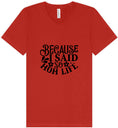 Load image into Gallery viewer, Because I Said So Unisex V-Neck Shirt
