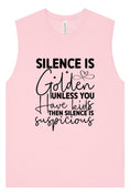 Load image into Gallery viewer, Silence is Suspicious Muscle Tank
