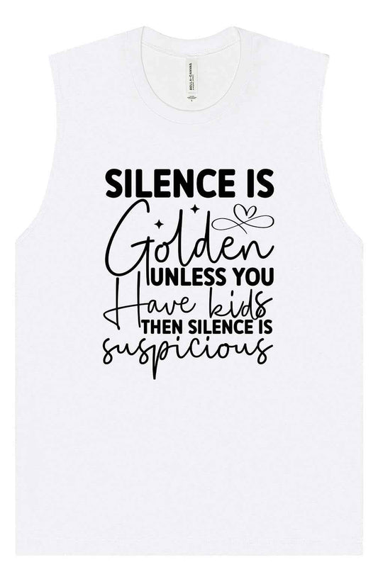 Silence is Suspicious Muscle Tank