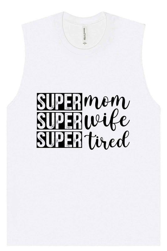 Super Mom, Super Wife, Super Tired Muscle Tank