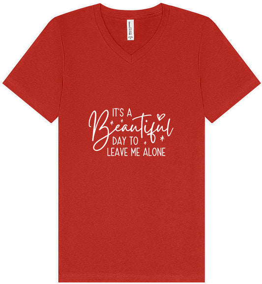 Beautiful Day to Leave Me Alone Unisex V-Neck Shirt