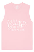 Load image into Gallery viewer, Beautiful Day to Leave Me Alone Muscle Tank
