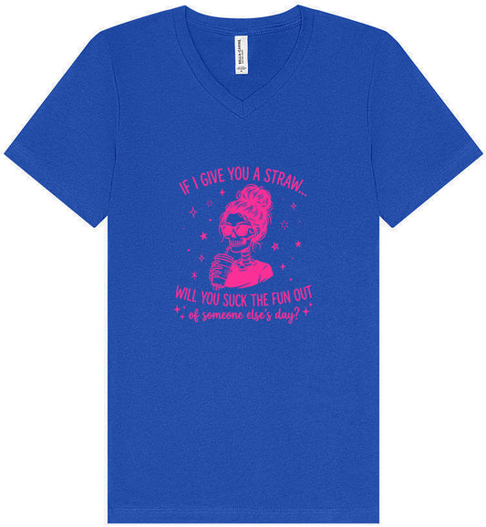 If I Give You A Straw... Unisex V-Neck Shirt