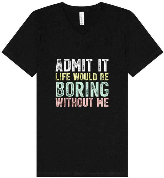 Retro Life Would Be Boring Unisex V-Neck Shirt