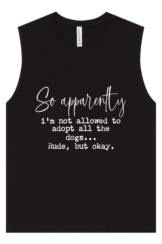 Apparently I'm Not Allowed... Muscle Tank