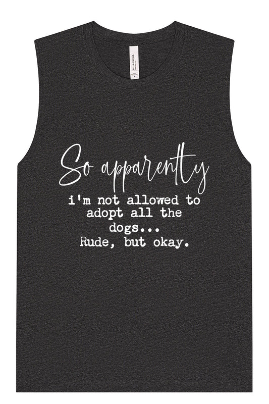 Apparently I'm Not Allowed... Muscle Tank