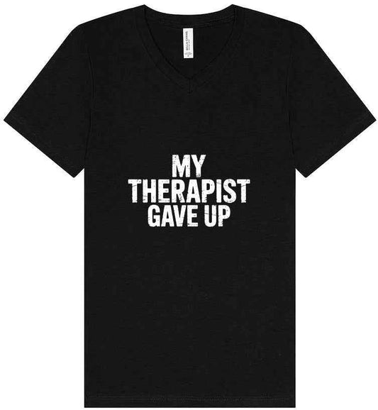 My Therapist Gave Up Unisex V-Neck Shirt