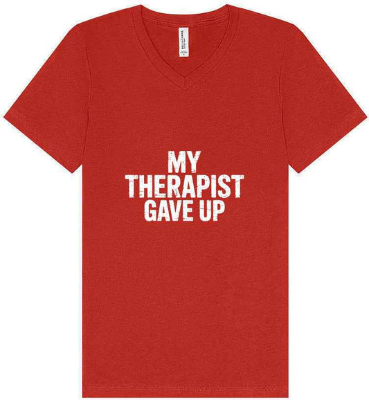 My Therapist Gave Up Unisex V-Neck Shirt