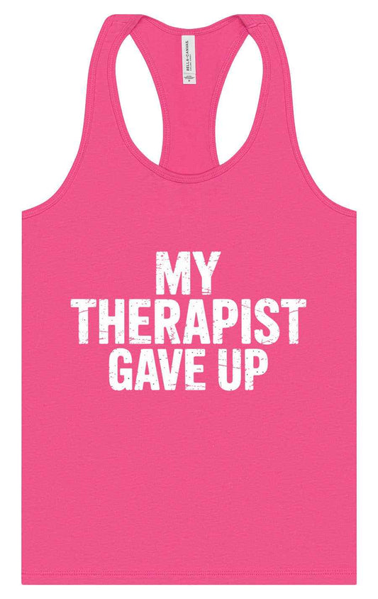 My Therapist Gave Up Women's Racerback Tank